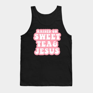 Raised On Sweet Tea And Jesus Tank Top